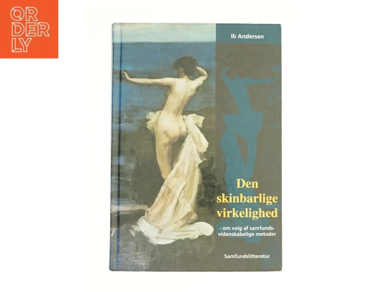 Billede 1 - Den skinbarlige virkelighed af Ib Andersen (f. 1943) (Bog)