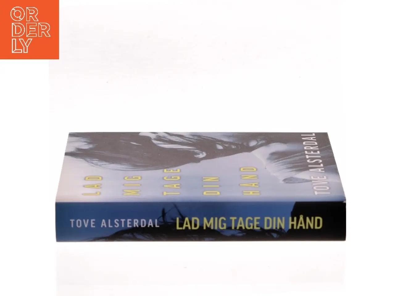 Billede 2 - Lad mig tage din hånd af Tove Alsterdal (Bog)